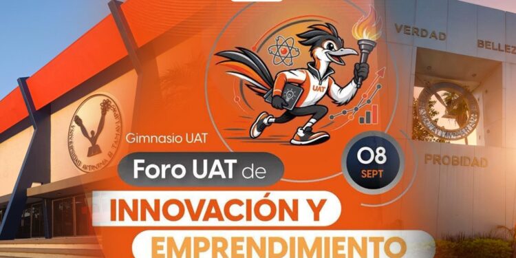 Organiza la UAT el Foro de Innovación y Emprendimiento 2026 para impulsar el talento universitario