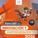 Organiza la UAT el Foro de Innovación y Emprendimiento 2026 para impulsar el talento universitario